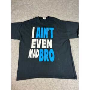 VINTAGE Gildan I Aint Even Mad Bro Shirt Men XL Black Graphic Tee Y2K Streetwear